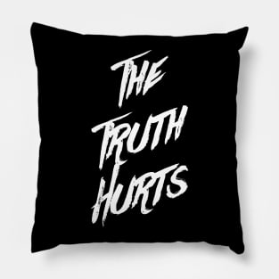 The Truth Hurts Pillow