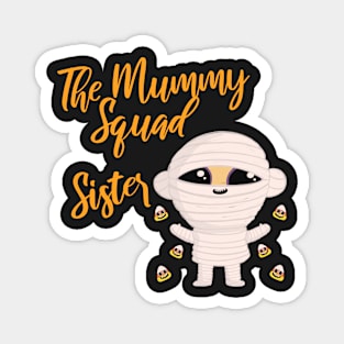 Sister Family Matching Halloween The Mummy squad graphic Tees Magnet