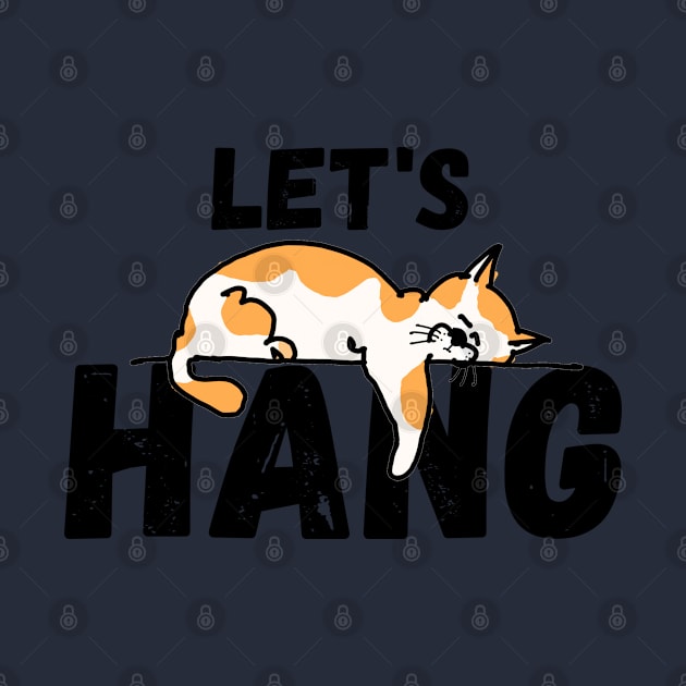 Let's Hang_Black Text by leBoosh-Designs