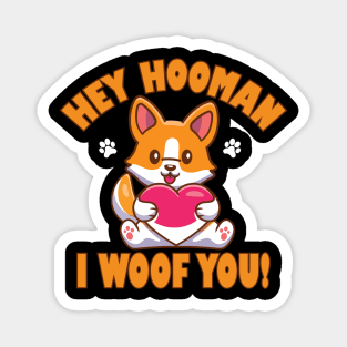 Het Hooman I Woof You Magnet