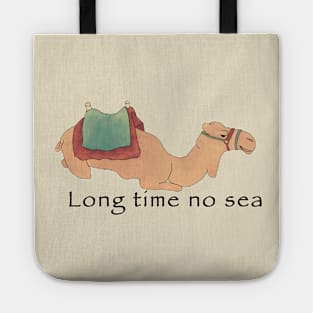 Long time no sea Tote