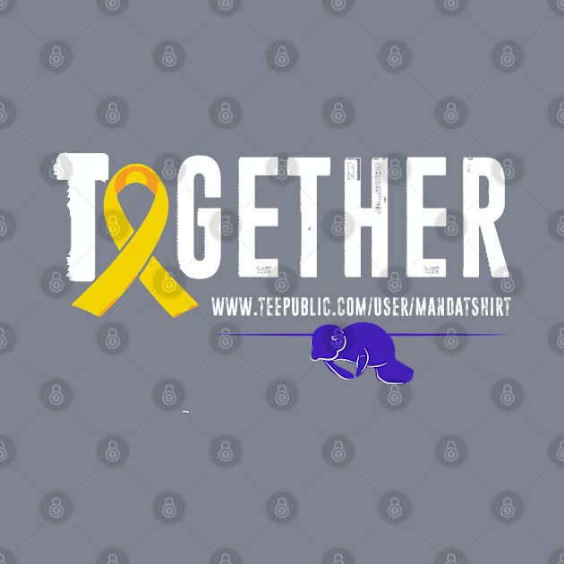 Together - Pediatric Cancer Awareness by MandaTshirt