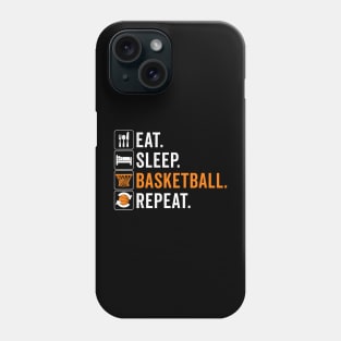 Eat sleep Basketball Repeat Funny Basketball Phone Case