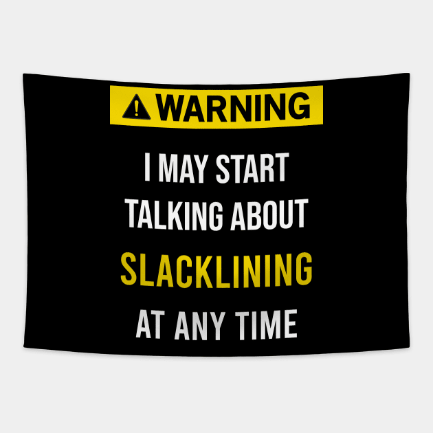 Warning Slacklining Slackline Slackliner Slackliners Tapestry by blakelan128