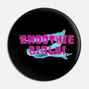 Smoothie Girls! Pin