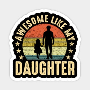 Awesome Like My Daughter Fathers Day Magnet