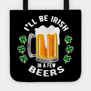 I'll Be Irish in a few Beers for a Festive Fan Tote