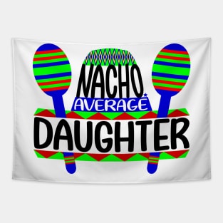 Nacho Average Daughter Tapestry