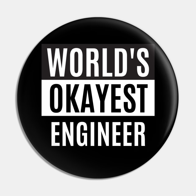 World's okayest engineer Pin by taurusworld