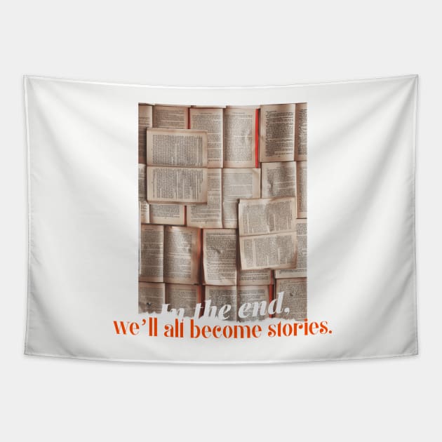 We All Become Stories Book Quote Tapestry by RareLoot19