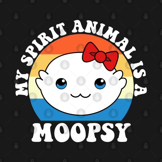 Moopsy Is My Spirit Animal by Atelier Djeka