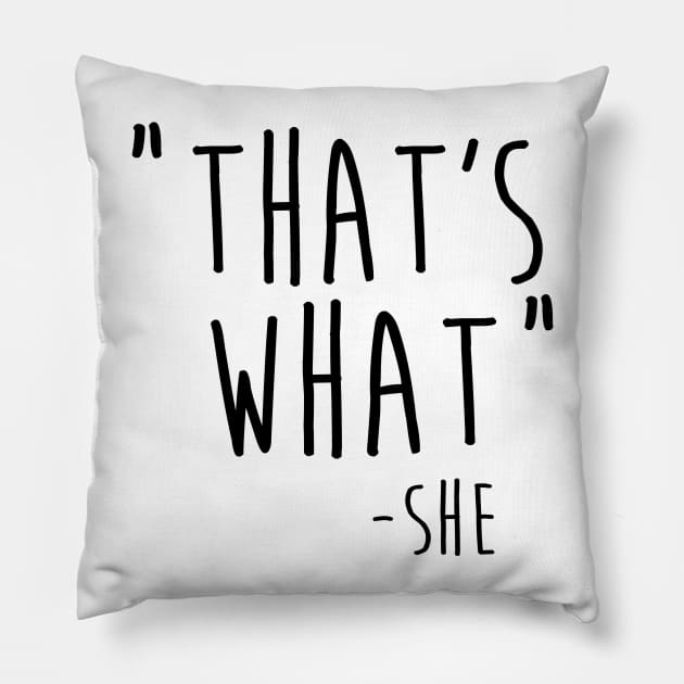 That's what she said Pillow by lunabelleapparel