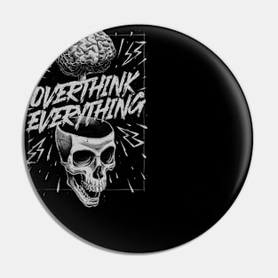 Overthink Everything Pin