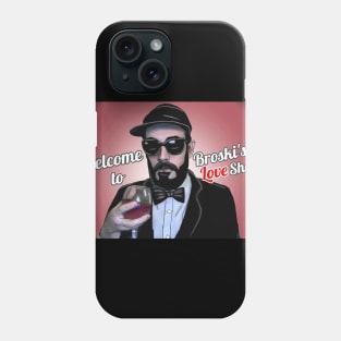 Broski's Love Shack Phone Case