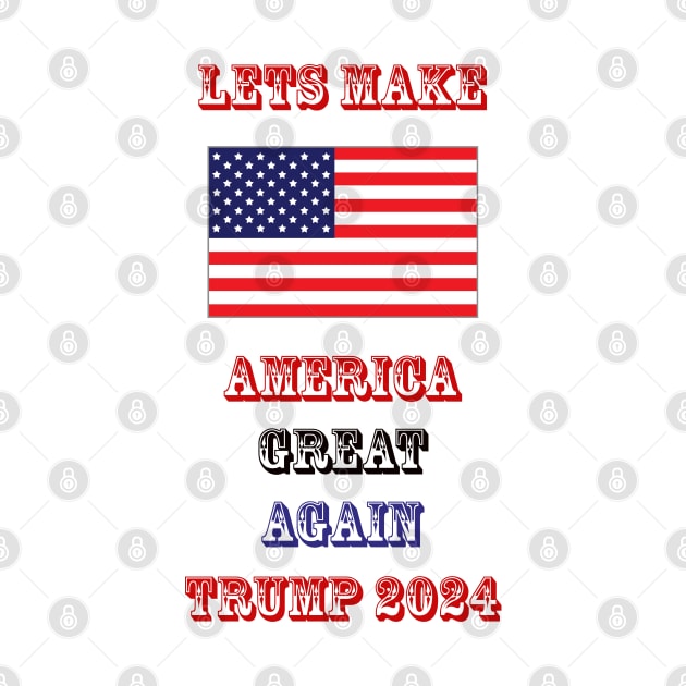 Lets Make America Great Again 2024 by The Binay Tribal Products