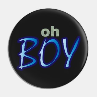 Oh Boy Pin