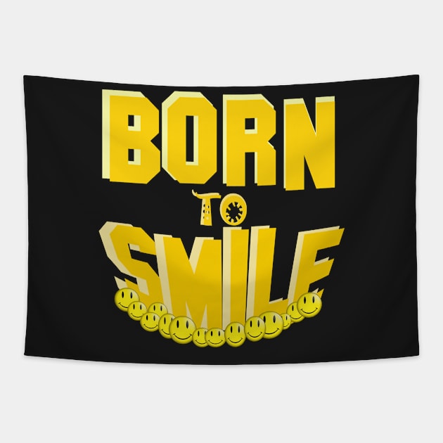 Born To Smile Tapestry by werdanepo