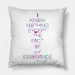 Ajin - I know nothing exept the fact of my ignorance Pillow