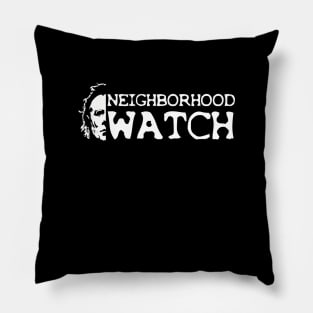 Neighborhood Watch Pillow