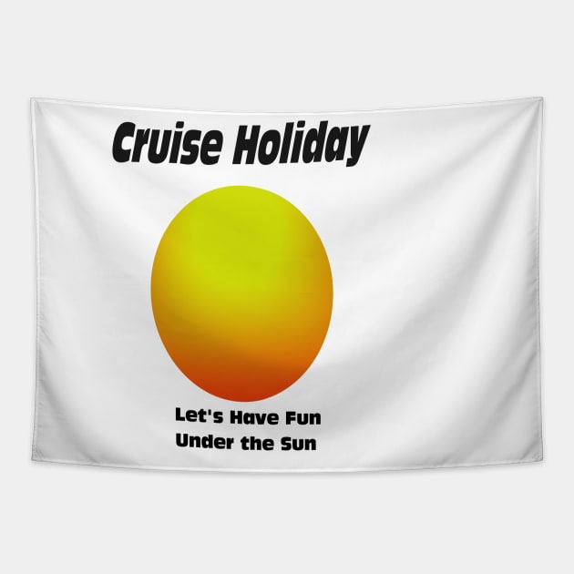 Lets have fun under the sun cruise holiday Tapestry by fantastic-designs