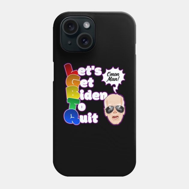 LGBTQ Let's Get Biden to Quit Funny Political Meme Phone Case by DanielLiamGill