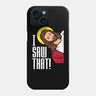 Jesus I Saw That Religious God Faith Christian Phone Case