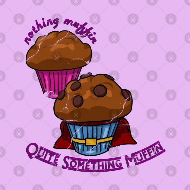 Dynamic Duo Muffins: Nothing Muffin vs. Quite Something Muffin No 2 by Fun Funky Designs