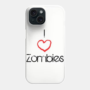 I Heart Zombies Phone Case