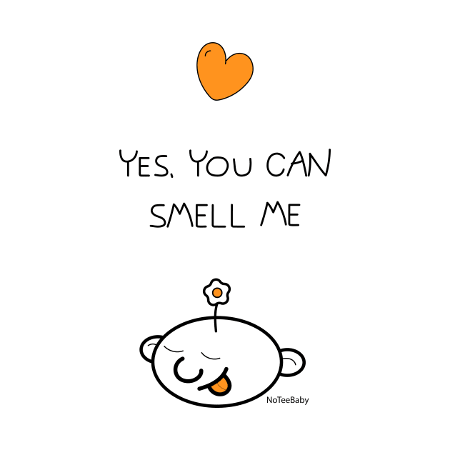 Yes, you can smell me by Coowo22