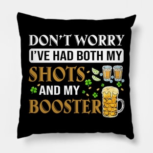 Don't Worry I've Had Both My Shots And My Booster Pillow