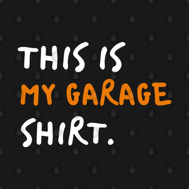 This is my garage shirt awesome father gift. by SPEEDY SHOPPING