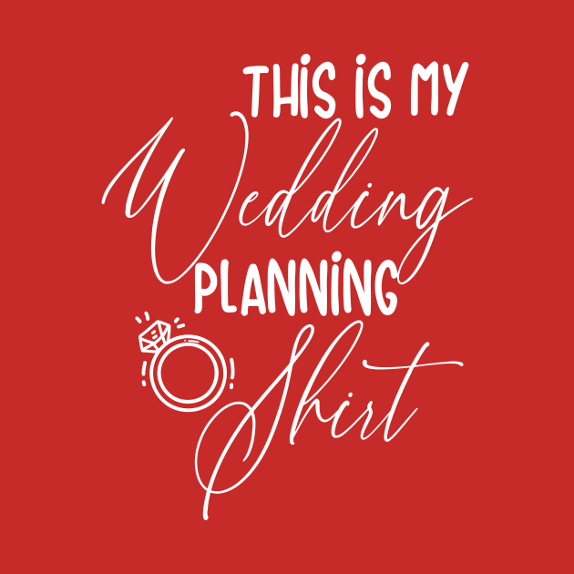 This Is My Wedding Planning Shirt by hananeshopping
