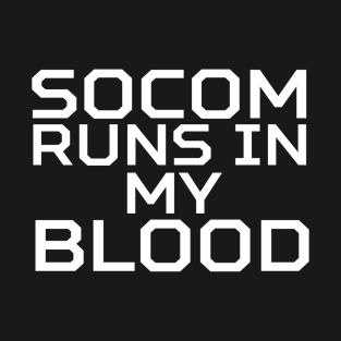 SOCOM Runs In My Blood T-Shirt