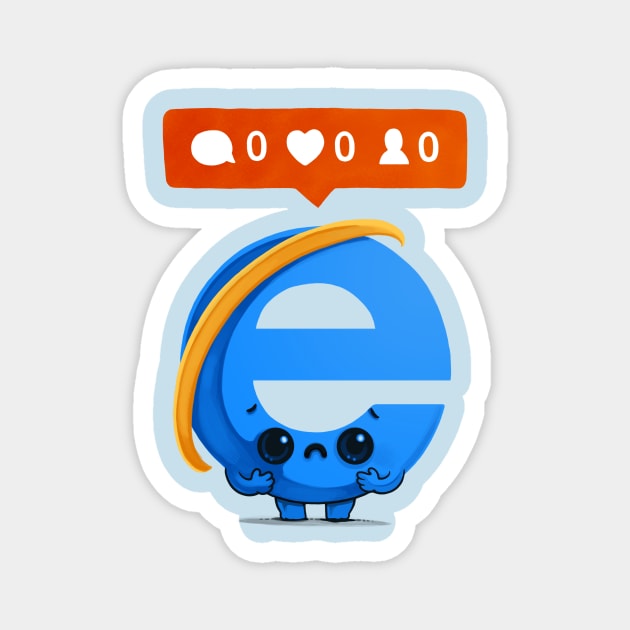 Nobody loves Internet Explorer Magnet by Naolito