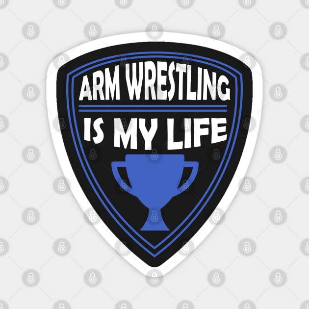 Arm Wrestling is my Life Gift Magnet by woormle