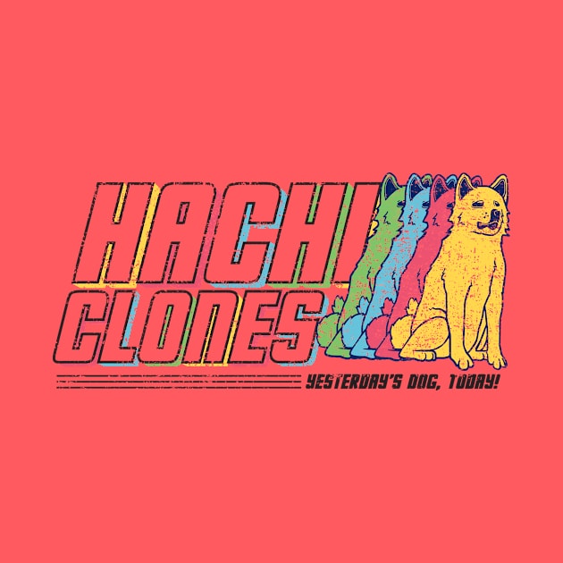 HachiClones - World's Most Loyal Dogs!  Distressed Retro Design by PsychicCat