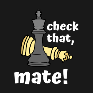 Check That, Mate! Checkmate Chess Player Figures T-Shirt