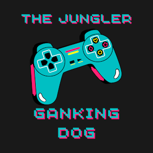 Gaming Jungler Ganking Dog Arcade T-Shirt