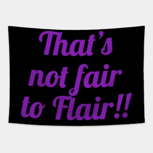 Not Fair to Flair! Tapestry