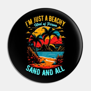 I'm just a beachy kind of person, sand and all | Summer Beach lover Funny Pin