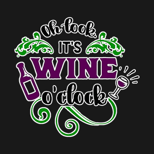 Oh Look, It's Wine O'clock T-Shirt