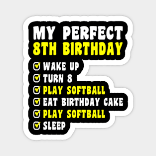 8 Years Old My Perfect 8Th Birthday Softball 8Th Birthday Magnet