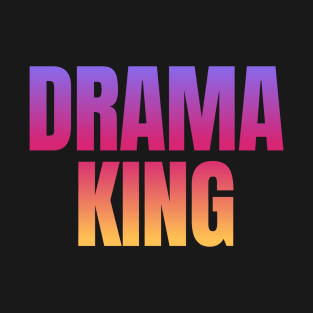 Drama King T-Shirt