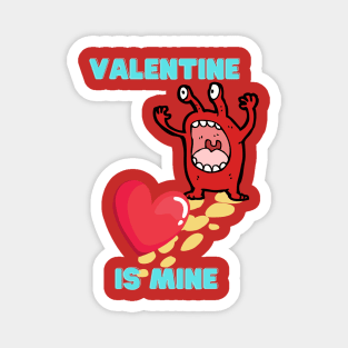 Valentine is mine Magnet