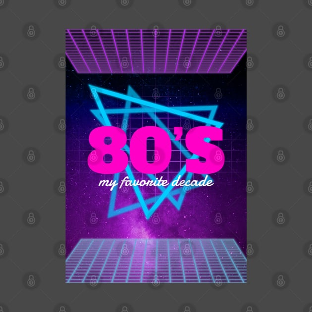 80's is my favorite decade by Gardner Designs 