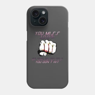 Miss 100%... Phone Case