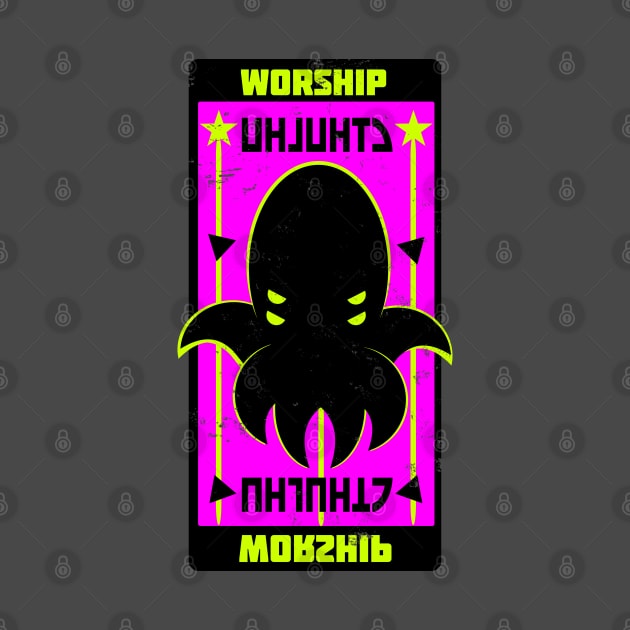 Worship Cthulhu Propaganda Poster (Distressed Edition) by TaliDe