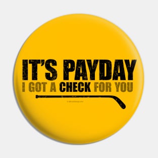 It's Payday: I've Got A Check For You – funny hockey saying Pin