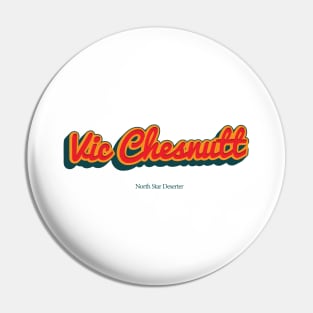 Vic Chesnutt Pin