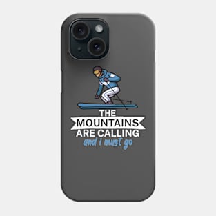 The mountains are calling and i must go Phone Case